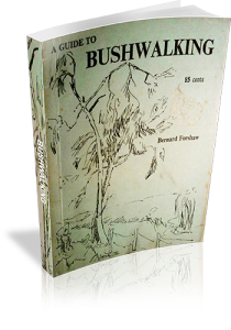 A guide to Bushwalking - Bernard Forshaw